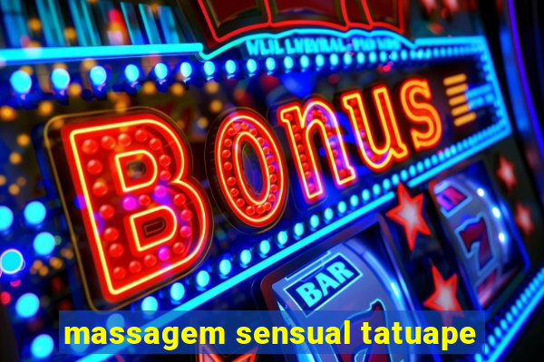 massagem sensual tatuape